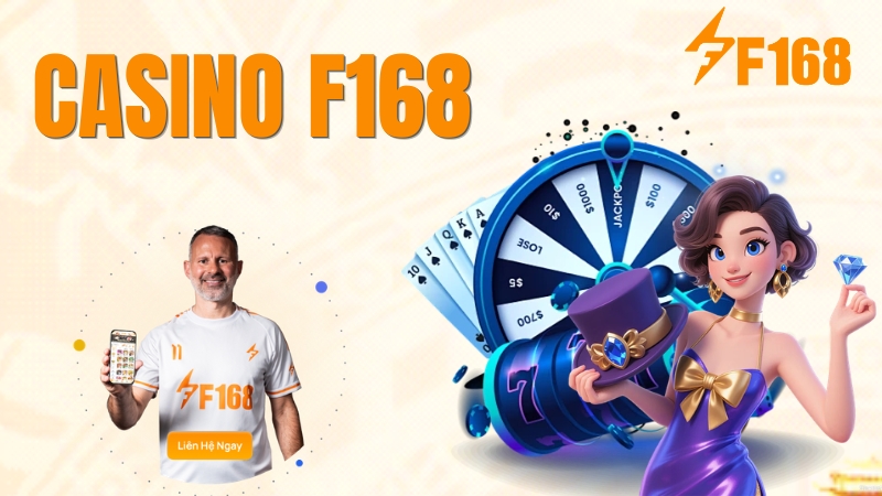 Casino F168: Hướng dẫn chơi, game phổ biến và cá cược an toàn